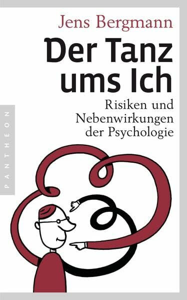 Der Tanz ums Ich: Risiken und Nebenwirkungen der Psychologie