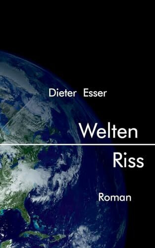 Welten Riss: Roman