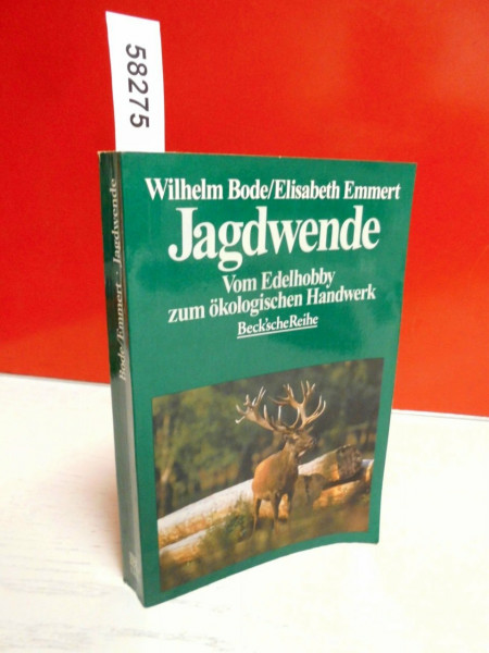 Jagdwende: Vom Edelhobby zum ökologischen Handwerk (Beck'sche Reihe)