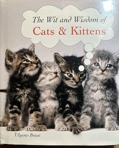 Cats and Kittens (The Wit and Wisdom of... S.)