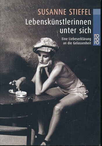 Lebenskünstlerinnen unter sich: Eine Liebeserklärung an die Gelassenheit
