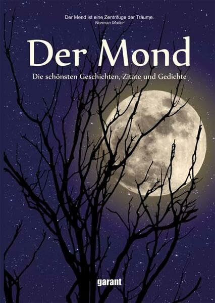 Der Mond: Die schönsten Geschichten, Zitate und Gedichte
