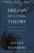 Dreams of a Final Theory: The Scientist's Search for the Ultimate Laws of Nature