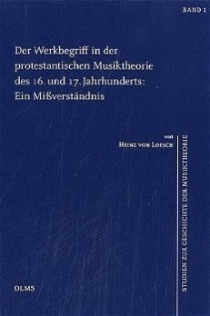 Der Werkbegriff in der protestantischen Musiktheorie des 16. und 17.Jahrhunderts: Ein Missverständni