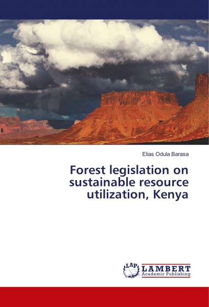 Forest legislation on sustainable resource utilization, Kenya