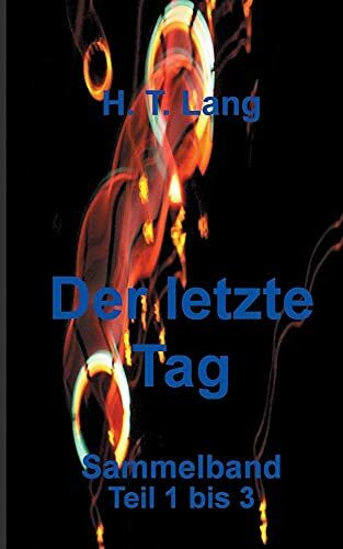 Der letzte Tag - Sammelband: Teil 1 bis 3