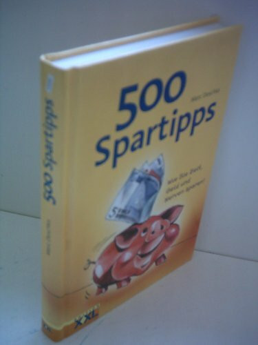 500 Spartipps von A - Z: Wie Sie Zeit, Geld und Nerven sparen!