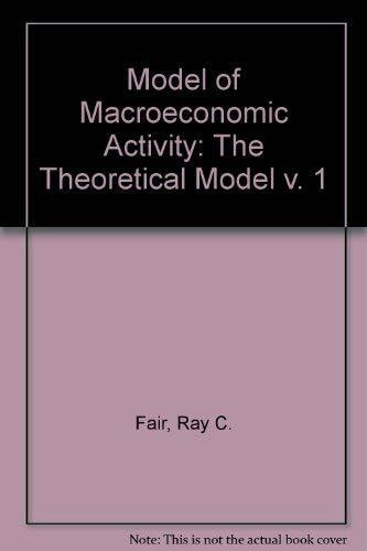 The Theoretical Model (v. 1) (Model of Macroeconomic Activity)