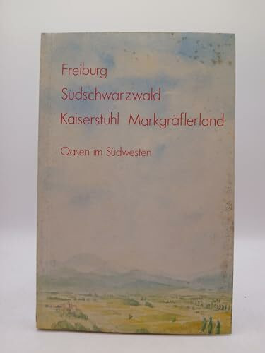 Freiburg, Breisgau, Markgräflerland. Gastronomie & Heimatkunde. Reisebuch mit ausgesuchten Adressen zum Einkehren und Ausgehen.