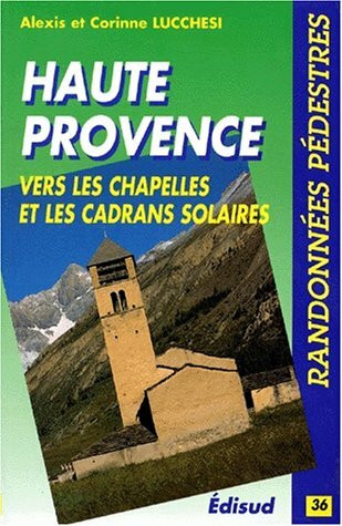 Randonnées vers les chapelles et les cadrans solaires de Haute-Provence