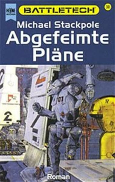 Battletech 30: Abgefeimte Pläne