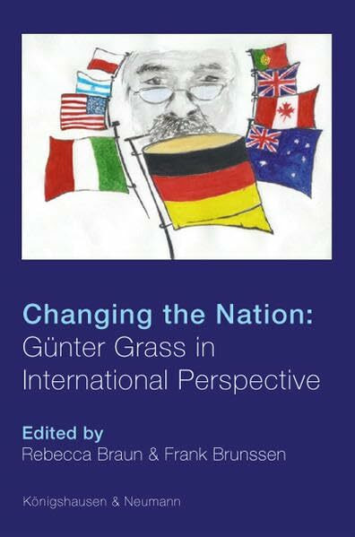 Changing the Nation: Günter Grass in International Perspective