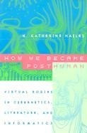 How We Became Posthuman