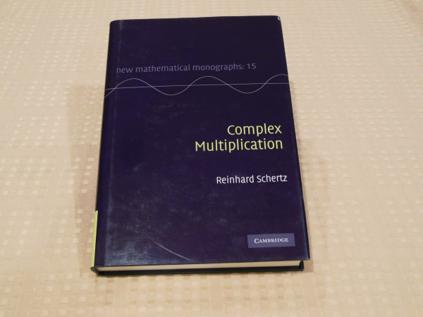 Complex Multiplication (New Mathematical Monographs, 15, Band 15)