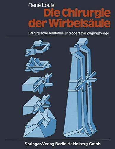 Die Chirurgie der Wirbelsäule: Chirurgische Anatomie und operative Zugangswege