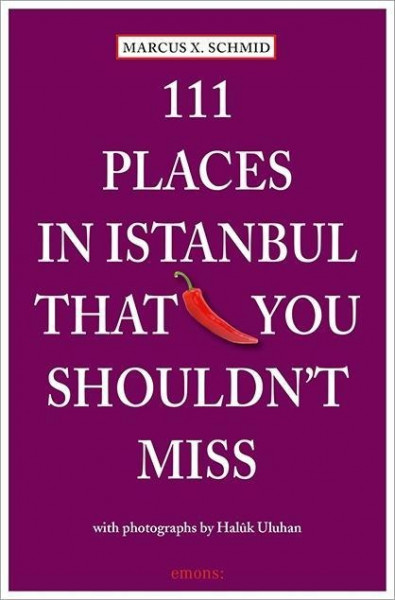 111 Places in Istanbul that you must not miss