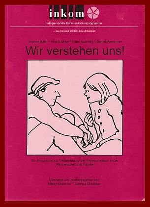 Wir verstehen uns!: Ein Programm zur Verbesserung der Kommunikation in der Partnerschaft und Familie