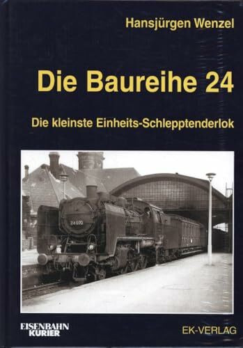 Die Baureihe 24: Die kleinste Einheits-Schlepptenderlok (EK-Baureihenbibliothek)