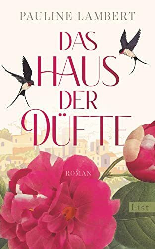 Das Haus der Düfte: Roman | Der große Roman über die Parfümstadt Grasse