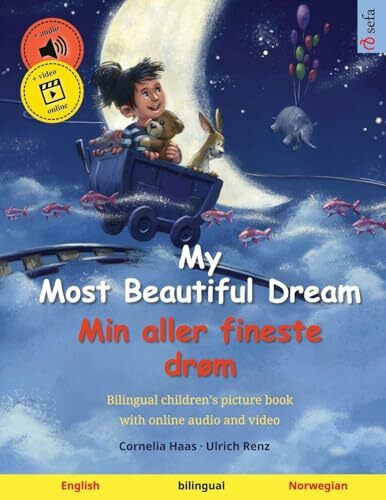 My Most Beautiful Dream – Min aller fineste drøm (English – Norwegian): Bilingual children's picture book, with online audio and video (Sefa's Bilingual Picture Books – English / Norwegian, Band 2)