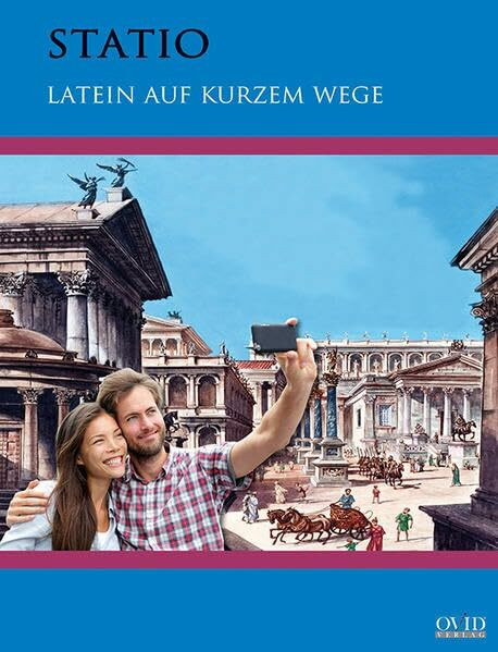 Statio - Latein auf kurzem Wege: für alle Formen des spät beginnenden Lateinunterrichts