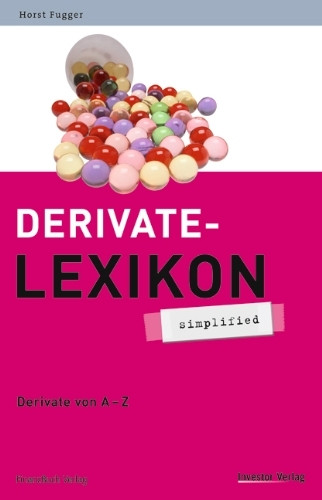 Derivate-Lexikon - simplified. Derivate von A-Z