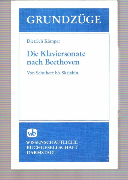 Die Klaviersonate nach Beethoven: Von Schubert bis Skrjabin