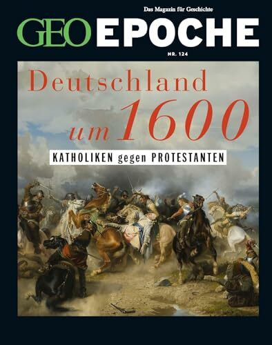 GEO Epoche / GEO Epoche 124/2023 - Deutschland um 16. Jahrhundert: Das Magazin für Geschichte