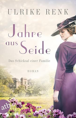 Jahre aus Seide: Das Schicksal einer Familie (Die große Seidenstadt-Saga, Band 1)