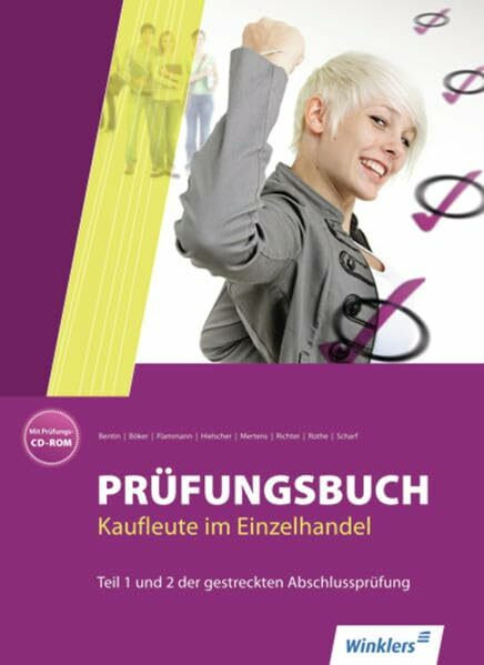 Prüfungsbuch Kaufleute im Einzelhandel: Teil 1 und 2 der gestreckten Abschlussprüfung: Prüfungsbuch