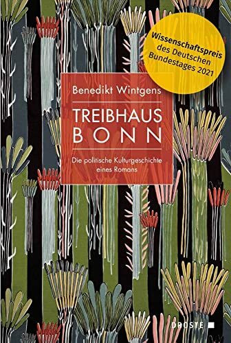 Treibhaus Bonn: Die politische Kulturgeschichte eines Romans (Veröffentlichungen der Kommission für Geschichte des Parlamentarismus und der politischen Parteien (KGParl))