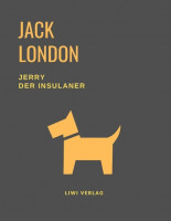 Jerry der Insulaner (Eine Hundegeschichte von Jack London) Jerry der Insulaner (Eine Hundegeschichte von Jack London)