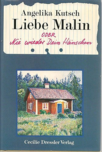 Liebe Malin oder-nie wieder dein Hänschen
