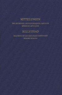 Mitteilungen des Deutschen Archäologischen Instituts. Römische Abteilung / Mitteilungen des Deutsche