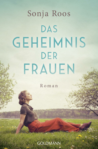 Das Geheimnis der Frauen: Roman - Das Glück lässt sich nicht festhalten. Aber wiederfinden.