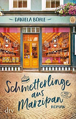 Schmetterlinge aus Marzipan: Roman