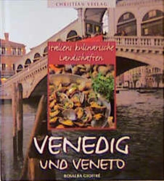Venedig und Veneto (Italiens kulinarische Landschaften)