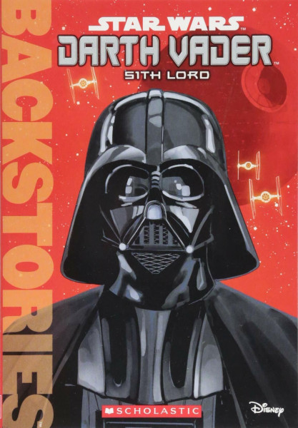 Darth Vader: Sith Lord (Star Wars: Backstories)