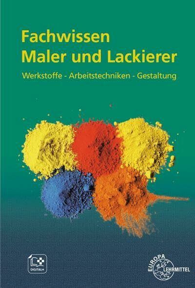 Fachwissen Maler und Lackierer: Werkstoffe - Arbeitstechniken - Gestaltung