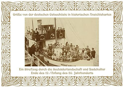 Grüße von der deutschen Ostseeküste in historischen Ansichtskarten: Ein Streifzug durch die Seebäderlandschaft und Badekultur Ende des 19., Anfang des 20. Jahrhunderts.