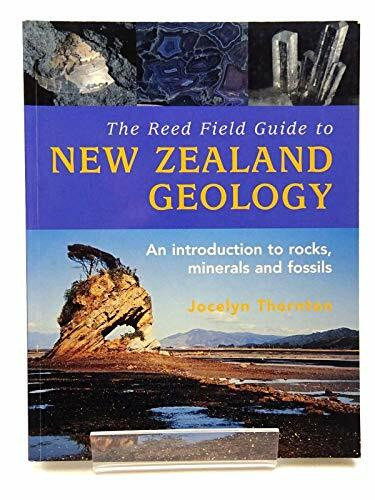 The Reed Field Guide to New Zealand Geology: An Introduction to Rocks, Minerals and Fossils