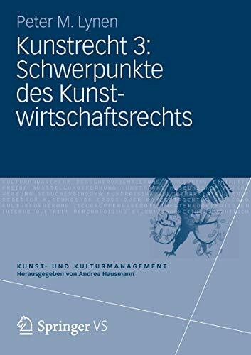 Kunstrecht 3: Schwerpunkte des Kunstwirtschaftsrechts (Kunst- und Kulturmanagement)