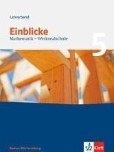Einblicke Mathematik Werkrealschule 5. Lehrerband 9. Schuljahr. Ausgabe für Baden-Württemberg