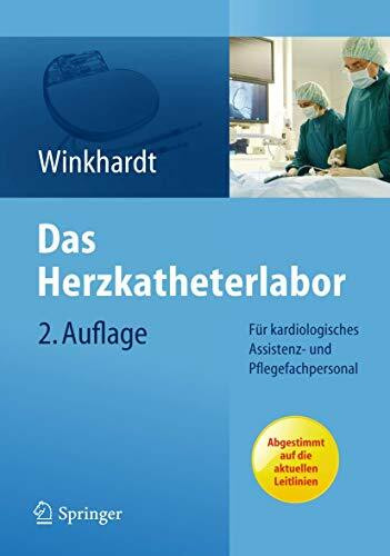 Das Herzkatheterlabor: Für kardiologisches Assistenz- und Pflegefachpersonal