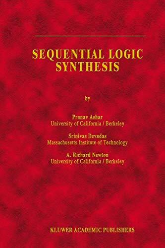 Sequential Logic Synthesis (The Springer International Series in Engineering and Computer Science, 162, Band 162) Sequential Logic Synthesis (The Springer International Series in Engineering and Computer Science, 162, Band 162)