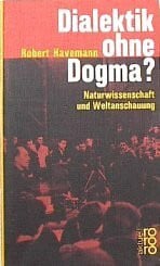 Dialektik ohne Dogma. Naturwissenschaft und Weltanschauung