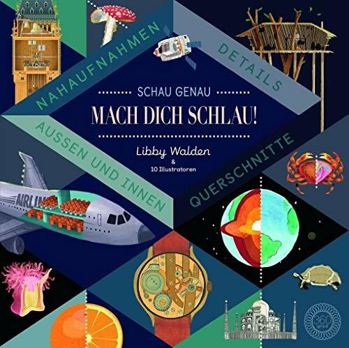 Schau genau – Mach dich schlau!: Details, Nahaufnahmen, Querschnitte - Von Außen und Innen