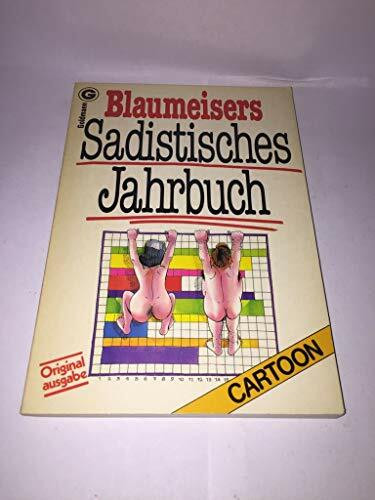 Blaumeisers Sadistisches Jahrbuch. Statistiken, die weh tun.