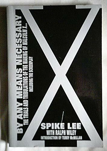By Any Means Necessary: The Trials and Tribulations of the Making of Malcolm X