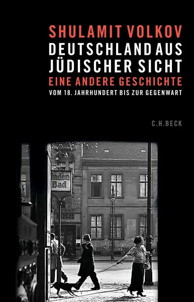 Deutschland aus jüdischer Sicht: Eine andere Geschichte vom 18. Jahrhundert bis zur Gegenwart